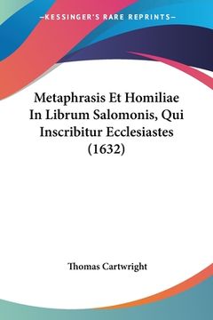 portada Metaphrasis Et Homiliae In Librum Salomonis, Qui Inscribitur Ecclesiastes (1632) (en Latin)