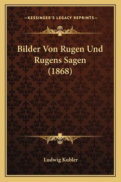 portada Bilder Von Rugen Und Rugens Sagen (1868) (in German)
