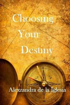 portada Choosing Your Destiny (en Inglés)