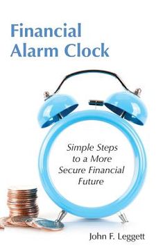 portada Financial Alarm Clock: Simple Steps to a More Secure Financial Future (in English)