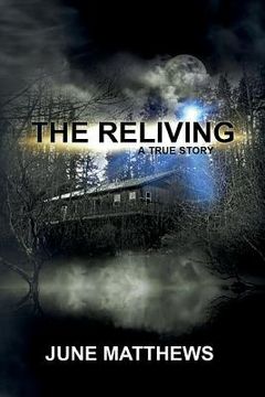 portada The Reliving: A True Story (en Inglés)