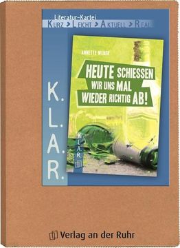portada K. L. A. R. -Literatur-Kartei: "Heute Schießen wir uns mal Wieder Richtig Ab! "H (en Alemán)