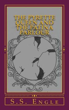 portada The Pyrette Queen and the Patina Parlour (en Inglés)