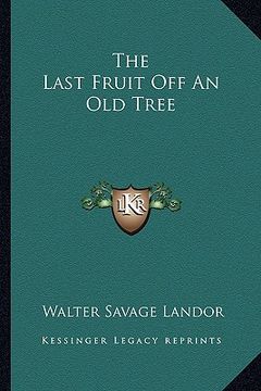 portada the last fruit off an old tree (en Inglés)