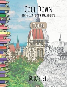 portada Cool Down [Color] - Livro para colorir para adultos: Budapeste (en Portugués)