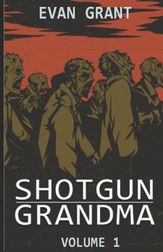 portada Shotgun Grandma: Volume 1 (en Inglés)