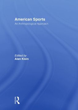 portada American Sports: An Anthropological Approach (Sport in the Global Society)