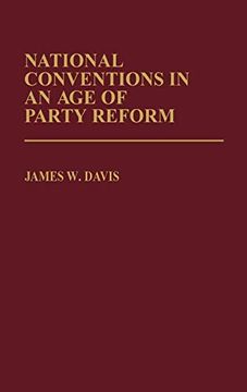 portada National Conventions in an age of Party Reform. (in English)