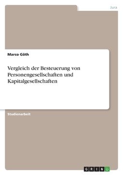portada Vergleich der Besteuerung von Personengesellschaften und Kapitalgesellschaften (in German)