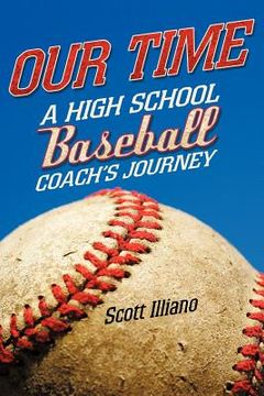 portada our time: a high school baseball coach ` s journey (in English)