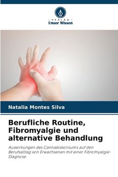 portada Berufliche Routine, Fibromyalgie und alternative Behandlung (en Alemán)