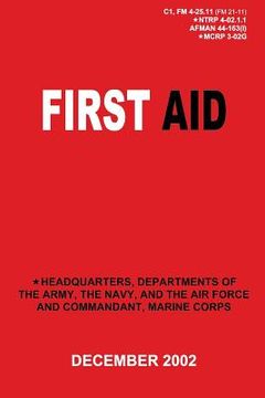 portada First Aid (C1, FM 4-25.11 / NTRP 4-02.1.1 / AFMAN 44-163(I) / MCRP 3-02G) (en Inglés)