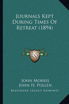 portada journals kept during times of retreat (1894) (en Inglés)