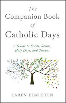 portada The Companion Book of Catholic Days: A Guide to Feasts, Saints, Holy Days, and Seasons (en Inglés)