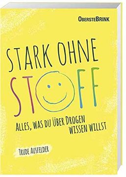 portada Stark Ohne Stoff: Alles, was du Über Drogen Wissen Willst (en Alemán)