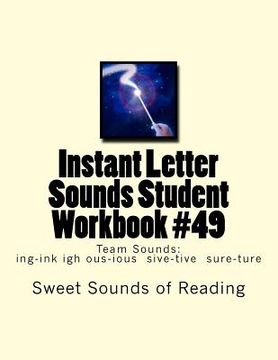 portada Instant Letter Sounds Student Workbook #49: Team Sounds: ing-ink igh ous-ious sive-tive sure-ture (en Inglés)