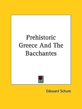 portada prehistoric greece and the bacchantes (en Inglés)