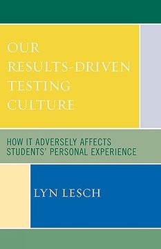 portada our results-driven, testing culture: how it adversely affects students' personal experience (en Inglés)
