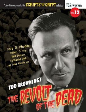portada Scripts from the Crypt No. 12 - Tod Browning's The Revolt of the Dead (en Inglés)