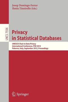 portada privacy in statistical databases: unesco chair in data privacy, international conference, psd 2012, palermo, italy, september 26-28, 2012, proceedings