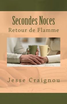 portada Secondes Noces: Retour de Flamme (French Edition)