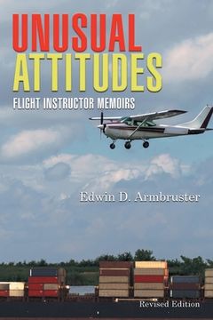portada Unusual Attitudes: Flight Instructor Memoirs