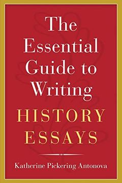portada The Essential Guide to Writing History Essays (en Inglés)