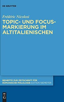 portada Topic- und Focus-Markierung im Altitalienischen: 426 (Beihefte zur Zeitschrift für Romanische Philologie) (in German)