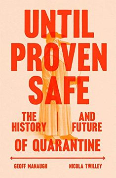 portada Until Proven Safe: The History and Future of Quarantine (en Inglés)