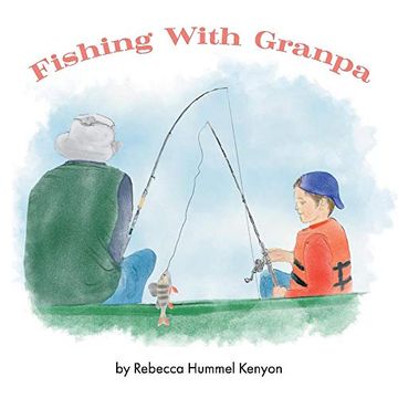 portada Fishing With Granpa: A Children's Story About Alzheimer's (en Inglés)