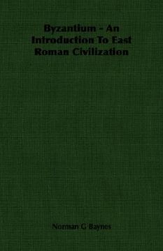 portada byzantium - an introduction to east roman civilization (in English)