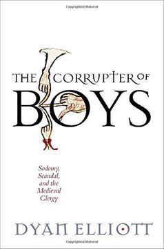 portada The Corrupter of Boys: Sodomy, Scandal, and the Medieval Clergy (The Middle Ages Series) (en Inglés)