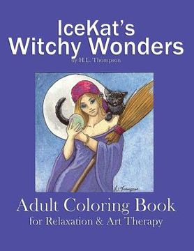 portada IceKat's Witchy Wonders Adult Coloring Book for Relaxation and Art Therapy (en Inglés)
