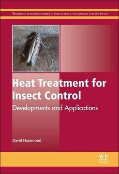 portada Heat Treatment for Insect Control: Developments and Applications (Woodhead Publishing Series in Food Science, Technology and Nutrition)