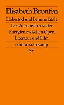 portada Liebestod und Femme Fatale: Der Austausch Sozialer Energien Zwischen Oper, Literatur und Film (Edition Suhrkamp) (en Alemán)