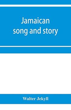 portada Jamaican Song and Story: Annancy Stories, Digging Sings, Ring Tunes, and Dancing Tunes (en Inglés)