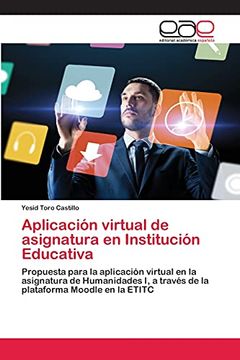 portada Aplicación Virtual de Asignatura en Institución Educativa: Propuesta Para la Aplicación Virtual en la Asignatura de Humanidades i, a Través de la Plataforma Moodle en la Etitc