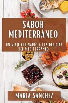 portada Sabor Mediterráneo: Un Viaje Culinario a las Delicias del Mediterráneo