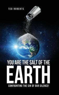 portada You are the Salt of the Earth: Confronting the Sin of our Silence! (in English)