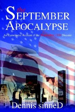 portada the september apocalypse: an eyewitness account of the september 11th disaster (en Inglés)