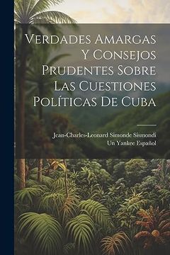 portada Verdades Amargas y Consejos Prudentes Sobre las Cuestiones Políticas de Cuba (in Spanish)