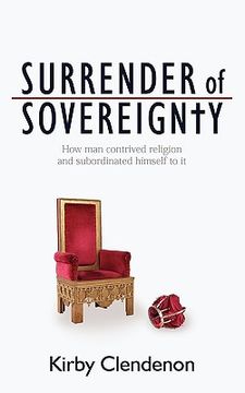 portada surrender of sovereignty: how man contrived religion and subordinated himself to it (en Inglés)