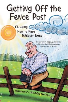 portada Getting off the Fence Post: Choosing How to Face Difficult Times