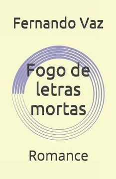 portada Fogo de letras mortas: Romance (in Portuguese)
