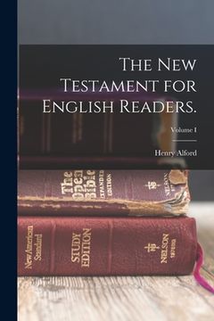 portada The New Testament for English Readers.; Volume I (en Inglés)