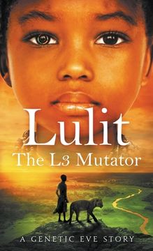 portada Lulit: The L3 Mutator: A Genetic Eve Story (en Inglés)