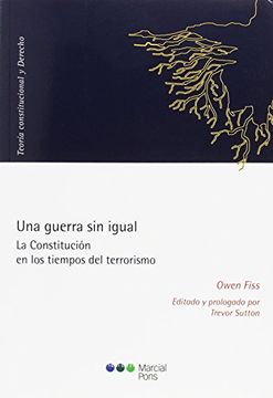 portada Una Guerra sin Igual: La Constitución en los Tiempos del Terrorismo (Teoría Constitucional y Derecho) (in Spanish)