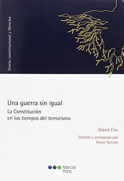 portada Una Guerra sin Igual: La Constitución en los Tiempos del Terrorismo (Teoría Constitucional y Derecho)