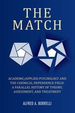portada The Match: Academic/Applied Psychology and the Chemical Dependence Field: A Parallel History of Theory, Assessment, and Treatment