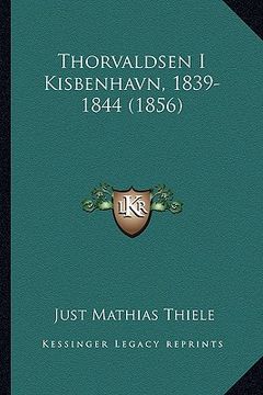 portada Thorvaldsen I Kisbenhavn, 1839-1844 (1856) (en Danés)